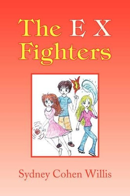 The E X Fighters by Sydney Cohen Willis 9781436336239