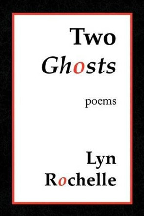 Two Ghosts by Lyn Rochelle 9781436347570