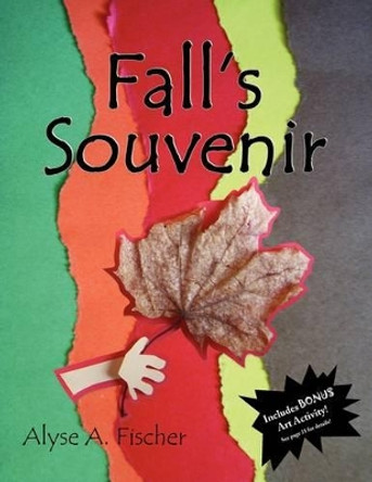 Fall's Souvenir by Alyse a Fischer 9781436355957