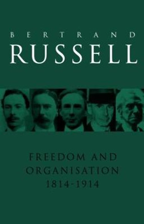 Freedom and Organisation, 1814-1914 by Bertrand Russell