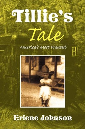 Tillie's Tale by Erlene Johnson 9781436373753