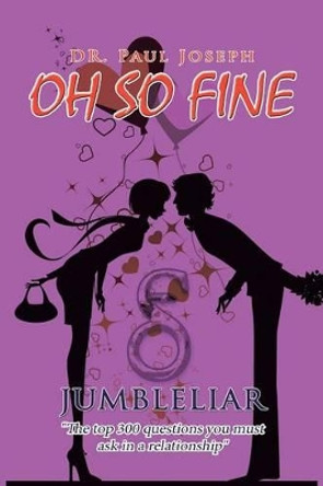 Oh So Fine: Jumbleliar by Dr Paul Joseph 9781436378765