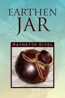 Earthen Jar by Raynette Eitel 9781436382977
