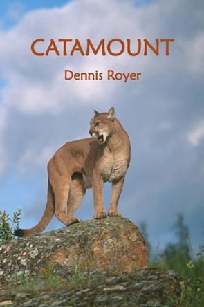 Catamount by Dennis Royer 9781438202303