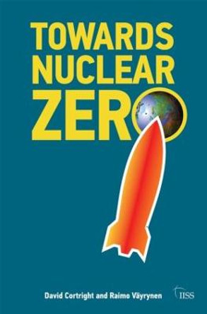 Towards Nuclear Zero by Raimo Vayrynen