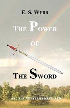 The Power Of The Sword by E S Webb 9781438222110