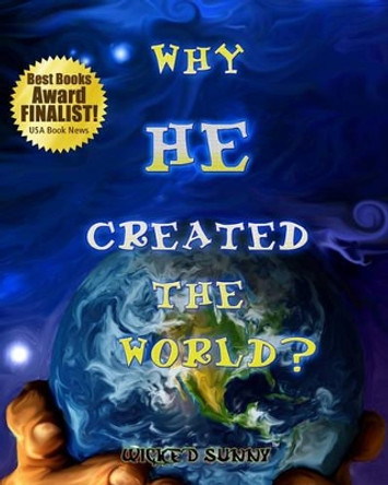 Why He Created The World? by Wicked Sunny 9781438226415