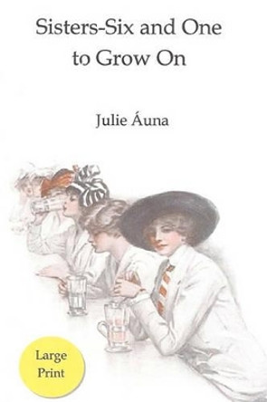 Sisters-Six and One to Grow On: Sisters-Six Series by Julie Auna 9781438256115