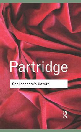 Shakespeare's Bawdy by Eric Partridge