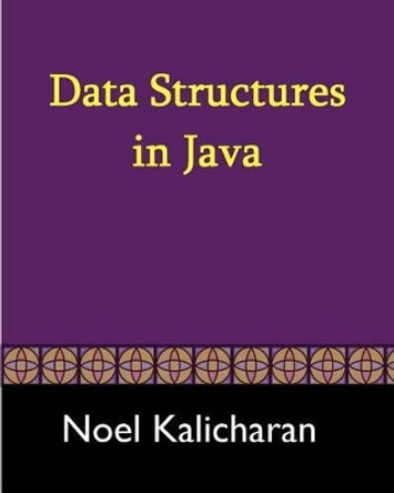 Data Structures In Java by Noel Kalicharan 9781438275178