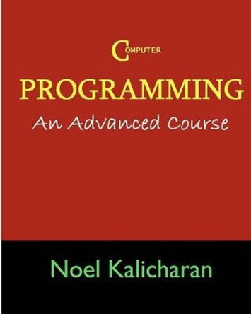 C Programming - An Advanced Course by Noel Kalicharan 9781438275574