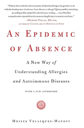 An Epidemic of Absence by Moises Velasquez-Manoff 9781439199398