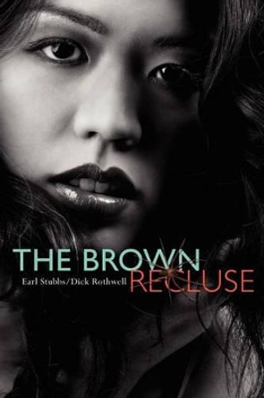 The Brown Recluse by Earl Stubbs 9781439200025