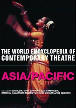 The World Encyclopedia of Contemporary Theatre: Volume 5: Asia/Pacific by Katherine Brisbane