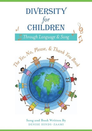 Diversity for Children Through Language and Song: The Yes, No, Please, and Thank - You Book by Denise Hinds-Zaami 9781439205334