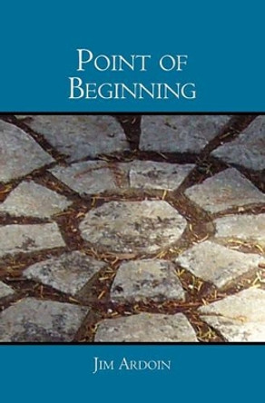 Point of Beginning by Jim Arodin 9781439208847