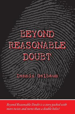 Beyond Reasonable Doubt by Dennis Gelbaum 9781439213612