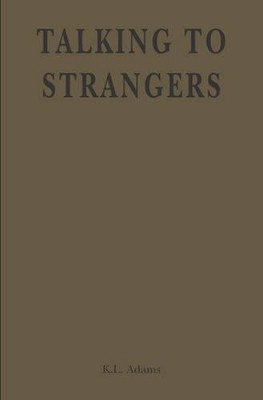Talking to Strangers by K L Adams 9781439231708