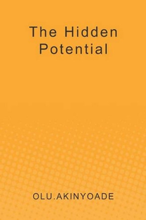 The Hidden Potential by Olu Akinyoade 9781439232279