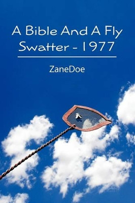 A Bible and a Fly Swatter 1977 by Zanedoe 9781439238455