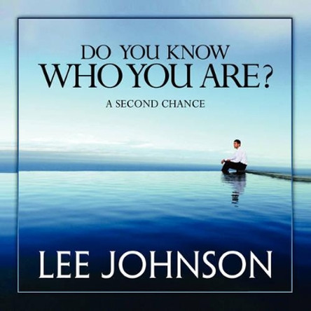 Do You Know Who You Are by Lee N Johnson 9781436379533