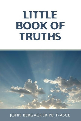 Little Book of Truths by John Bergacker Pe 9781439259818