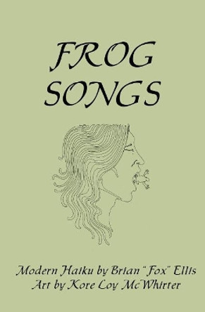 Frog Songs by Brian Fox Ellis 9781439243312