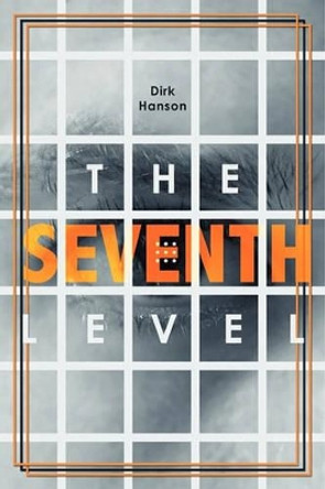 The Seventh Level by Dirk Hanson 9781439243725