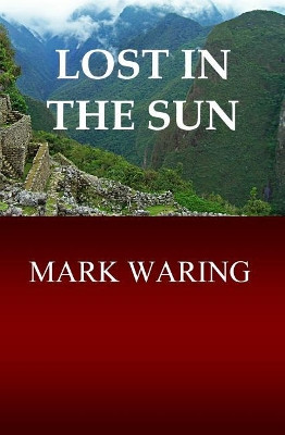 Lost In The Sun by Mark Waring 9781439252482