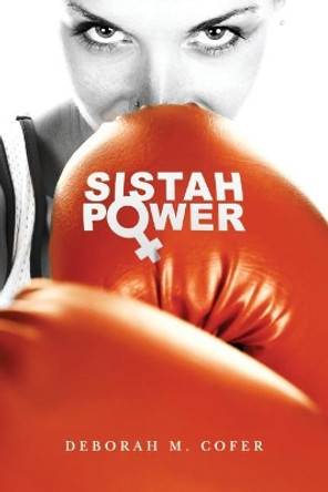 Sistah Power by Deborah M Cofer 9781439259207