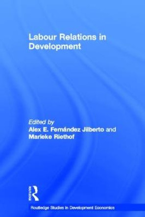 Labour Relations in Development by Alex Fernandez Jilberto