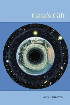 Gaia's Gift: Earth, Ourselves and God after Copernicus by Anne Primavesi