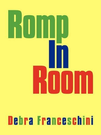 Romp in Room by Debra Franceschini 9781440112836