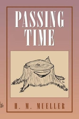Passing Time by H M Mueller 9781441528391