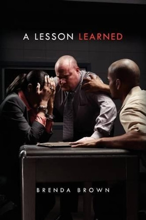 A Lesson Learned by Brenda Brown 9781441568397