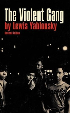 The Violent Gang by Lewis Yablonsky 9781440144622