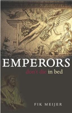 Emperors Don't Die in Bed by Fik Meijer