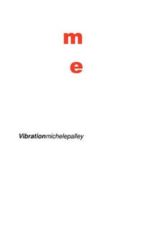 Me Vibration by Michele Palley 9781440402135