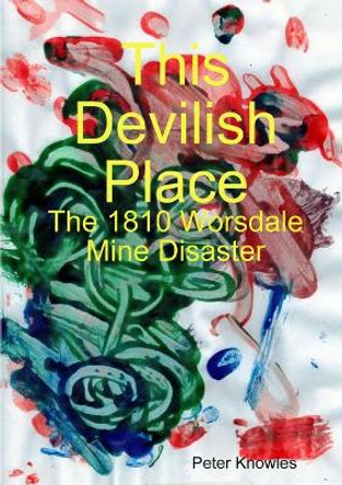 This Devilish Place by Peter Knowles 9781447714705