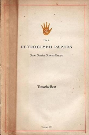 The Petroglyph Papers by Timothy Best 9781440416378