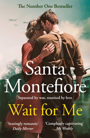 Wait for Me: The captivating new novel from the Sunday Times bestseller by Santa Montefiore 9781398513983