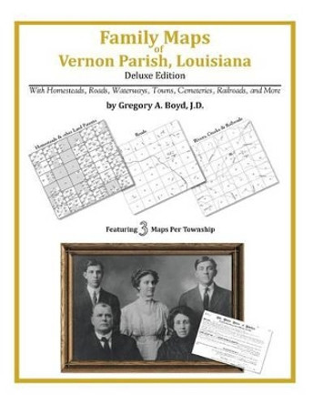 Family Maps of Vernon Parish, Louisiana by Gregory a Boyd J D 9781420314090