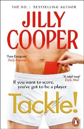 Tackle!: Let the sabotage and scandals begin in the new instant Sunday Times bestseller by Jilly Cooper 9780552177849