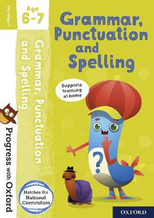 Progress with Oxford: Grammar, Punctuation and Spelling Age 6-7 by Jenny Roberts