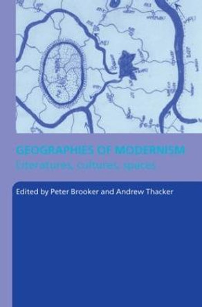 Geographies of Modernism by Peter Brooker