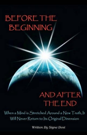 Before the Beginning and After the End by Signe Best 9781440470301