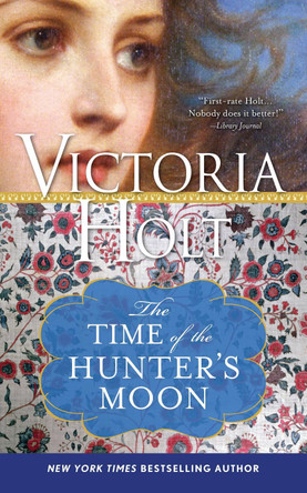 Time of the Hunter's Moon by Victoria Holt 9781402277528