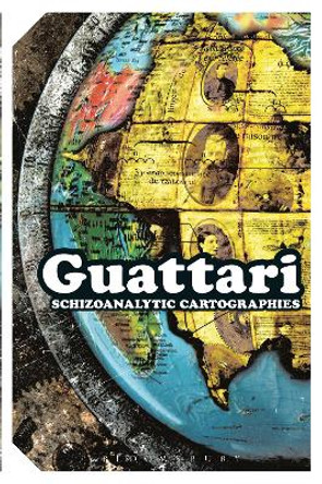 Schizoanalytic Cartographies by Felix Guattari 9781441157270