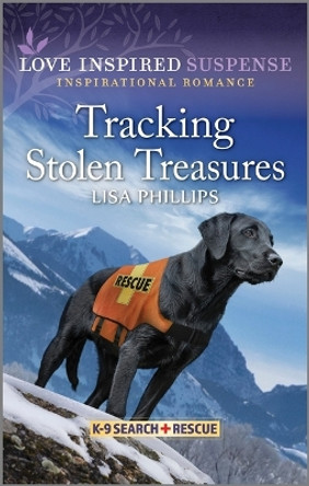 Tracking Stolen Treasures by Lisa Phillips 9781335597809