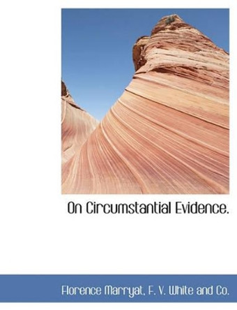 On Circumstantial Evidence. by Florence Marryat 9781140453093